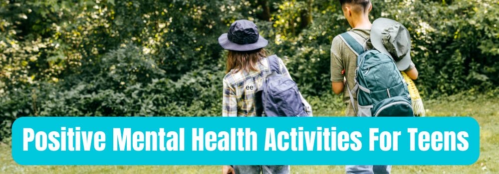 Positive Mental Health Activities For Teens.